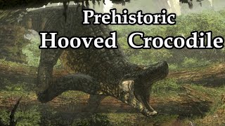 Boverisuchus The Prehistoric Hooved Crocodile [upl. by Wenona]