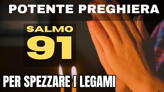 SALMO 91  La preghiera più potente per spezzare i legami  YouTube [upl. by Jonina729]