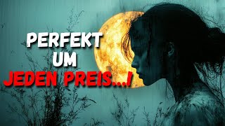 Wenn das Streben nach Perfektion die Grenzen der Realität sprengt  Creepypasta [upl. by Hartill]