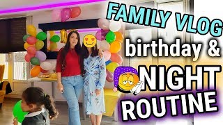 Birthday party amp NIGHT ROUTINE quotFamily Vlogquot [upl. by Olleina415]