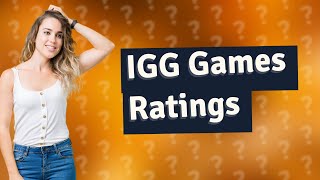 What is the rating of IGG games [upl. by Christmann]