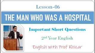 Important Short QuestionsThe Man Who was A HospitalLesson 6ENGLISH 2nd Year [upl. by Duj]