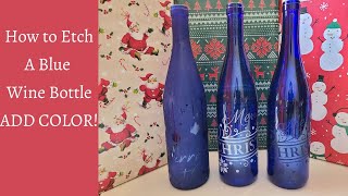 How To Add Color To Etched Glass Blue Wine Bottle Etched 3 Different Techniques [upl. by Dibbrun]