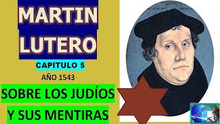 MARTIN LUTERO LIBRO CAPITULO 5  LAS MENTIRAS DE LOS JUDIOS 1543 BUEN AUDIO [upl. by Sandye]