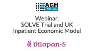 DilapanS Webinar SOLVE Trial and Inpatient Economic Model [upl. by Lira]