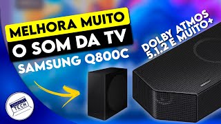 Soundbar Samsung Q800C  Sua TV com som de CINEMA Dolby Atmos e muita POTENCIA [upl. by Kimberlyn31]