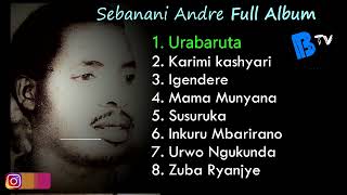 Indirimbo zaa Sebanani Andre Zose hamwe  Sebanani Andre Full Album Karahanyuze Nyarwanda  Kigali [upl. by Eceinert]