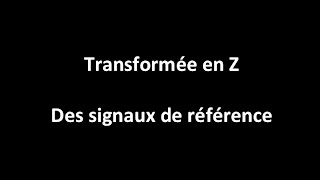 Tableau des transformées en Z des signaux de référence [upl. by Azirb]