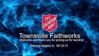 The Salvation Army Townsville Faithworks Jul 14 2024 Live Stream [upl. by Okihcas]