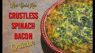 Crustless Spinach amp Bacon QUICHE Low Carb Keto and Gluten Free [upl. by Anik737]