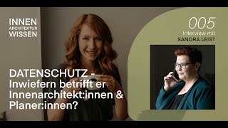 Datenschutz  Interview mit Sandra Leist  Podcast INNENARCHITEKTUR WISSEN [upl. by Odrahcir837]