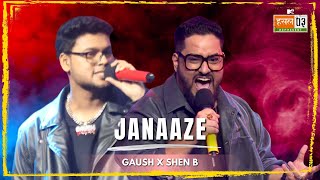 Janaaze  GAUSH Shen B  MTV Hustle 03 REPRESENT [upl. by Hairu]