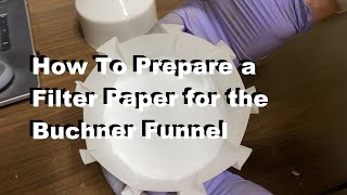 Preparing a Buchner Funnel Filter Paper [upl. by Maidy66]