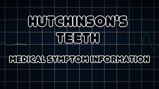 Hutchinsons teeth Medical Symptom [upl. by Marston]