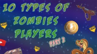 10 TYPES OF ZOMBIES PLAYERS Part 2 Which one are you Call of Duty Zombies [upl. by Devlin]