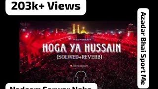 Hoga Ya Hussain Slowed Reverb [upl. by Ordnasela809]