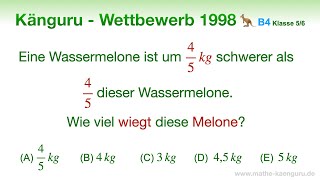 B4 🦘 Känguru 1998 🦘 Klasse 5 und 6  Wie schwer ist die Melone [upl. by Onitnas]