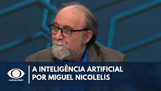 Inteligência Artificial não é inteligente nem artificial diz Miguel Nicolelis  Canal Livre [upl. by Viveca]