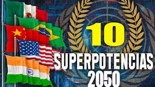 Los 10 Países más poderosos del mundo 2050💰  DIVULGANDO [upl. by Tadich547]