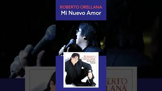 Roberto Orellana  Mi Nuevo Amor [upl. by Eelrehpotsirhc]