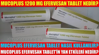 Mucoplus 1200 Mg Efervesan Tablet Nedir Mucoplusın Yan Etkileri Nedir Mucoplus Nasıl Kullanılır [upl. by Kellsie]