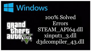 GTA 5 DLL Errors Solved  STEAMAPI64dll xinput13dll d3dcompiler43dll [upl. by Nothgierc]