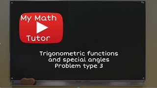 Trigonometric functions and special angles Problem type 3 [upl. by Deste]