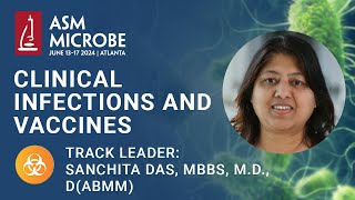 Clinical Infections and Vaccines CIV track  ASM Microbe 2024 [upl. by Irotal729]