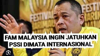 FAM MALAYSIA INGIN JATUHKAN PSSI DIMATA INTERNASIONAL BERUJUNG KARMA [upl. by Ellehsat]