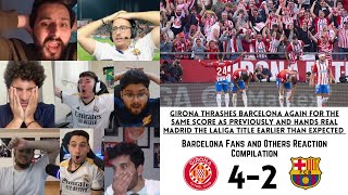 BARCELONA Fans and Others react to GIRONA 42 BARCELONA  LA LIGA GW 34  04052024 [upl. by Melac]