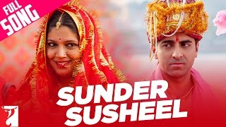 Sunder Susheel  Full Song  Dum Laga Ke Haisha  Ayushmann Bhumi  Malini Rahul Ram  Anu Malik [upl. by Halvaard]