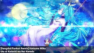 「DangdutFunkot Remix」 Hatsune Miku  Uta ni Katachi wa Nai Keredo 「Ramakun Remix」 [upl. by Eupheemia844]