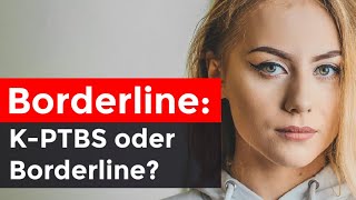 Borderline oder komplexe posttraumatische Belastungsstörung KPTBS [upl. by Gussie]