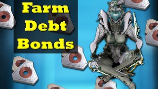 How To Farm Debt Bonds In Warframe  Debt Bond Farming Guide [upl. by Einahpet]