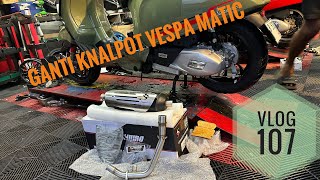 VLOG 107  Ganti Knalpot Vespa Matic Sprint S [upl. by Malony]