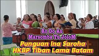 Ro Do Au Marsomba Tu JoloM Koor Punguan Ina Saroha HKBP Tiban Lama Batam [upl. by Trik741]