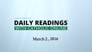 Daily Reading for Wednesday March 2nd 2016 HD [upl. by Aira]