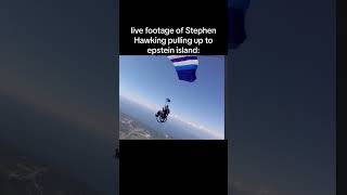 Stephen Hawking pulling up to Epsteins Island  meme memes ytshorts viral island instagram [upl. by Assilev]