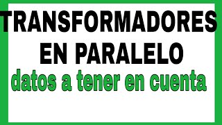 💯transformadores monofásicos en paralelo😱transformadores trifásicos en paralelo [upl. by Wanfried381]