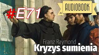 Kryzys sumienia E71 audiobook Konsekwencje cz1 [upl. by Lefkowitz472]