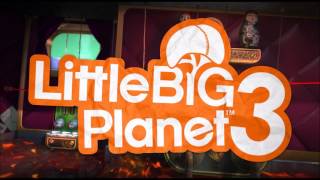 LittleBigPlanet 3 OST  Steam Punkd [upl. by Names]