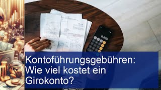 Konto und Gebühren  das sollten Kunden wissen [upl. by Liv6]