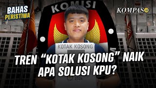 Mengapa KPU Hindari Kotak Kosong dan Perpanjang Pendaftaran 48 Pilkada [upl. by Behre]