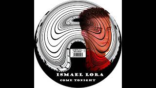 Ismael LoraCome TonightHD [upl. by Olram]