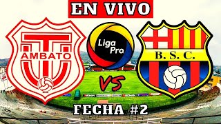 🔴EN VIVO TECNICO UNIVERSITARIO VS BARCELONA SC 🔥 FECHA 2 FASE 2 LIGA PRO 2021🔥⚽ [upl. by Homerus611]