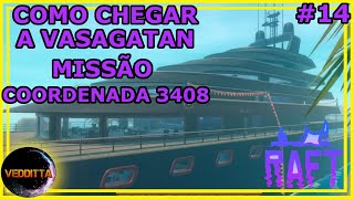 RAFT  Como chegar a Vasagatan  Coordenada 3408 [upl. by Critta]