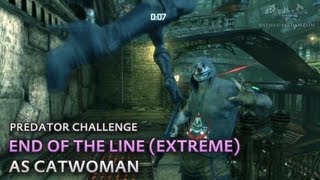 Batman Arkham City  End of the Line Extreme as Catwoman  Predator Challenge [upl. by Amer]