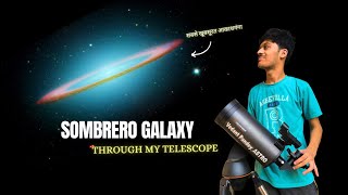 I Shot Sombrero Galaxy Using My Telescope🌍 Most Stunning Galaxy Visible From The Earth In Hindi 🇮🇳 [upl. by Olinde]