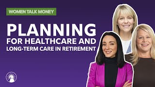 Planning For Health Care And LongTerm Care In Retirement  Women Talk Money  Fidelity Investments [upl. by Eirollam]