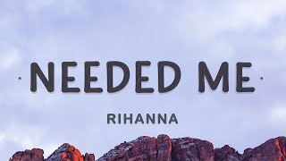 Rihanna  Needed Me Lyrics [upl. by Nanci239]